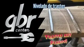 Nivelado de trastes - Coronado de trastes muy planos