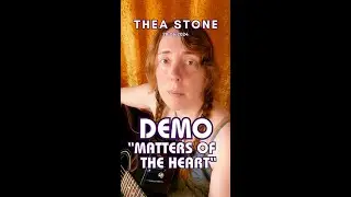 Matters of the Heart (Lyric Demo) | Thea Stone