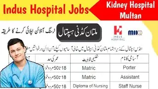 Indus Hospital Jobs in Kidney Hospital Multan | Latest Jobs 2024