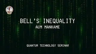 The Experiment that Shattered Local Realism | Bell's Inequality | Quantum Tech Seminar | QTM | VNIT