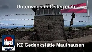 Unterwegs in Österreich: KZ Gedenkstätte Mauthausen(O.Ö.)