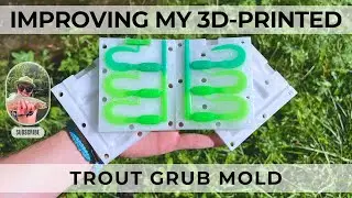 Improving my 3D-Printed Trout Grub Mold | Better Flow & Two-Colour Soft Plastic Casting