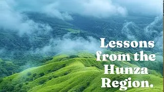 Lessons From the Hunza Region.