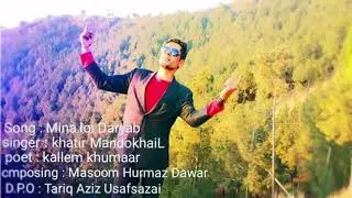khatir Mandokhail officials || New Song Mina Loi Dryab Da 2023