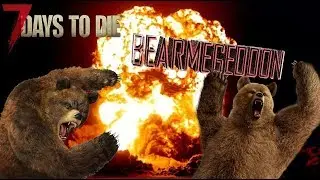 7 Days to Die - Bearmageddon feat Mr.Slendykins Sockman and Glocken Projekt