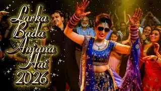 Larka Bada Anjana Hai ❤️ Superhit Romantic Hindi Song_2026 | Channel_Max_BD