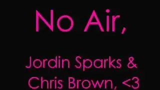 No Air - Jordin Sparks & Chris Brown;; Lyrics