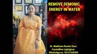 Remove demonic energy in water 