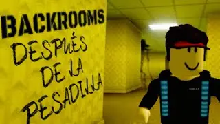 Backrooms Despu&eacute;s De La Pesadilla || Tr&aacute;iler