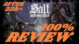 Salt and Sacrifice - Review after 100% and 22h - Salt 2 - My Fair Review [PC]