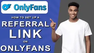 How to set up a referral link on onlyfans (2024)