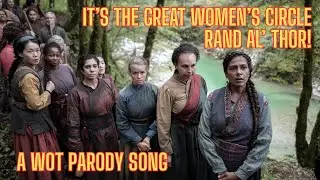It's The Great Women's Circle Rand al' Thor - a WoT parody