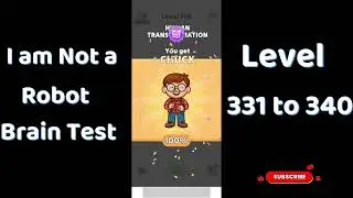 I Am Not a Robot Level 331  to 340  Solutions | Brain Test Walkthrough 🤖🧠 | Go Answer
