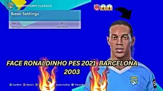 Ronaldinho face pes 2021   barcelona 2003