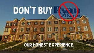 OUR HONEST EXPERIENCE WITH RYAN HOMES