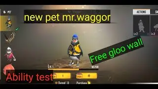 FREE FIRE NEW PET MR.WAGGOR LIVE ABILITY TEST|| UNLIMITED GLOO WALL || FULL DETAIL GARENA FREE FIRE.