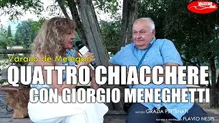 Varano   QUATTRO CHIACCERE CON GIORGIO MENEGHETTI IL PACIO