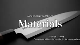 Stainless Steels &mdash; Convenience Meets Innovation in Japanese Knives