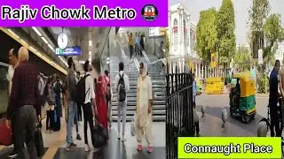 Rajiv Chowk Metro Station Walk | Connaught Place Full Walking Tour |  New Delhi