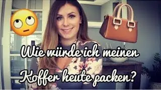 Au Pair Vlog #60 - WIE WÜRDE ICH MEINEN KOFFER HEUTE PACKEN? - Elima's Au Pair Vlog