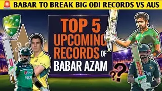 Babar Azam Set to Break Saeed Anwar & Hashim Amla&rsquo;s Records 🤯 - Top 5 Records For Babar On AUS Tour