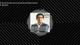 Back in Peru after almost a decade abroad | Diego Centurion Tapia | #18 | Planetary Potential