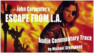 Audio Commentary &ndash; ESCAPE FROM L.A.