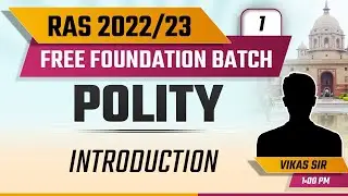 RAS 2022-23 Foundation Batch | Polity by Vikas Sir | Introduction | Class24 RAS