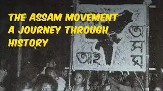 The Assam Movement a Journey Through History