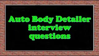 Auto Body Detailer interview questions