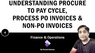 👉 Procure to Pay Cycle and Process PO Invoice and Non-PO Invoice-D365 F&O Training (Part 4)