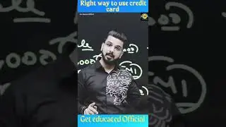 Right way to use credit cards by Pushpak Raj Get educated Official