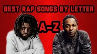 Best Rap Songs By Letter (A-Z)