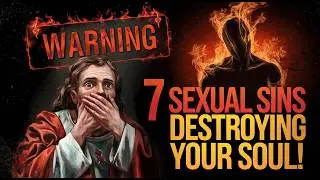 7 Deadly Sexual Sins In The Bible You Must Avoid | Biblical Truth