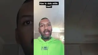 How to date white men?