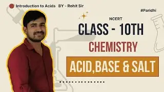 CLASS 10th Chemistry ACIDS BASES AND SALT - Part 01 :Rohit Sir (Paridhi 2023 )