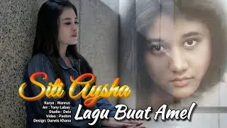 SITI AYSHA - LAGU BUAT AMEL