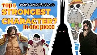 Top 5 Strongest Characters in One Piece | Ultimate Power Ranking