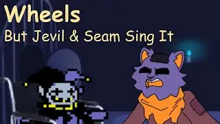 Wheelchairs - Wheels But Jevil & Seam Sing It (FNF Low-Effort Reskin/Cover)