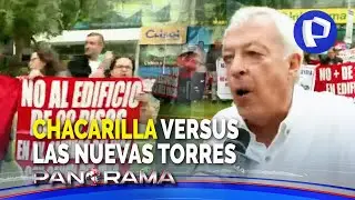 ¡Exclusivo! Chacarilla versus las nuevas torres: residentes en contra de viviendas de interés social