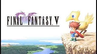 Прохождение Final Fantasy V 1992 год №2 Кристал разрушен!