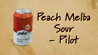 Beer Review №750 - Scotland - Peach Melba Sour- Pilot Beer Ltd