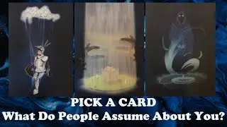 PICK A CARD: What Do People Assume About You?
