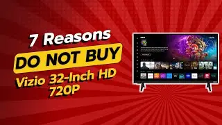 DON'T BUY Vizio 32-Inch HD 720P BEFORE WATCHING THIS VIDEO! 🚫😱 (7 Reasons)