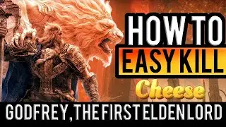 How to easy kill Godfrey, First Elden Lord in Elden Ring