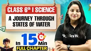 A Journey through States of Water Science Class 6 || Complete Chapter In 15 Minutes 🎯