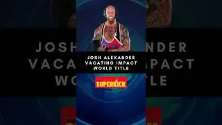 Josh Alexander Vacates Impact World Championship #Impact #Wrestling #TNA #Sports #News #WWE #AEW