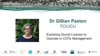 Exploring social license to operate in Australia&rsquo;s COTs control program | Gillian Paxton