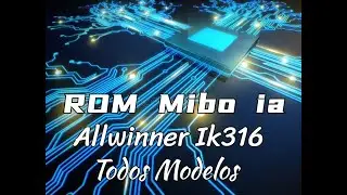 Rom Mibo ia para Placas  ik316 Allwinner com APK Liberado