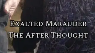 Exalted Marauder - The After Thought
